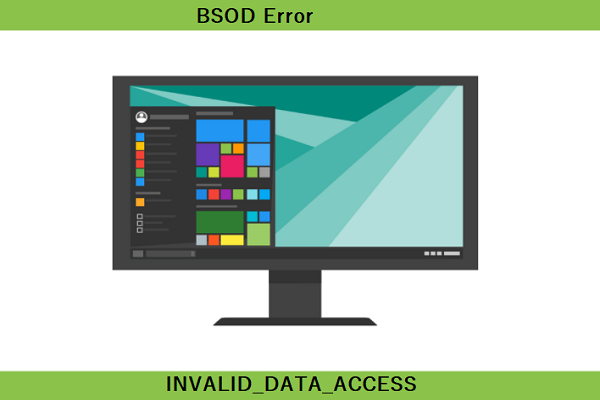 BSOD Error 0x4 INVALID_DATA_ACCESS