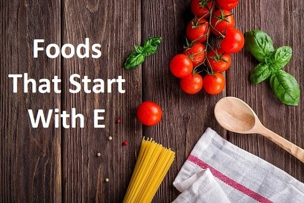 Foods That Start With E