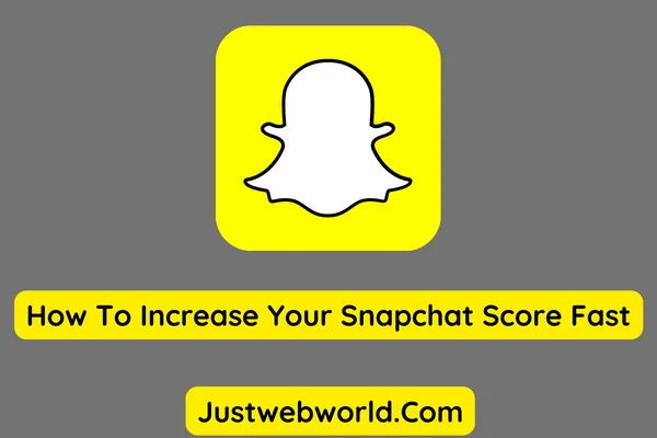 How to Increase Your Snapchat Score Fast