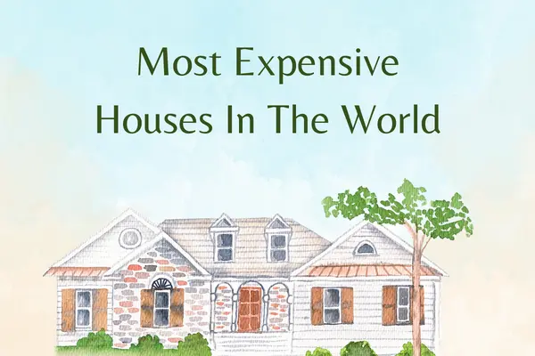 Most Expensive Houses