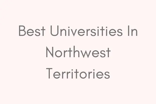 Best Universities In Northwest Territories