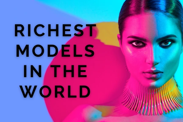 Richest Models in the World