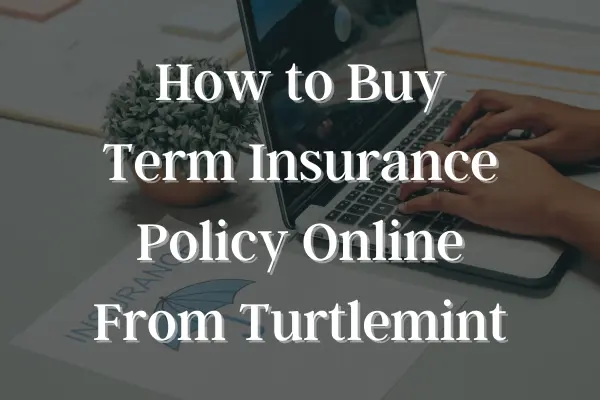 Term Insurance Policy Turtlemint