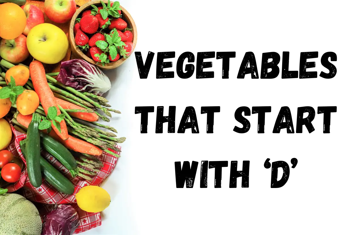 Vegetables That Start With D