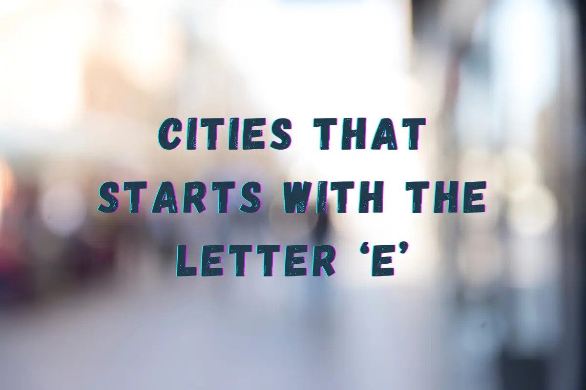 Cities That Start With E