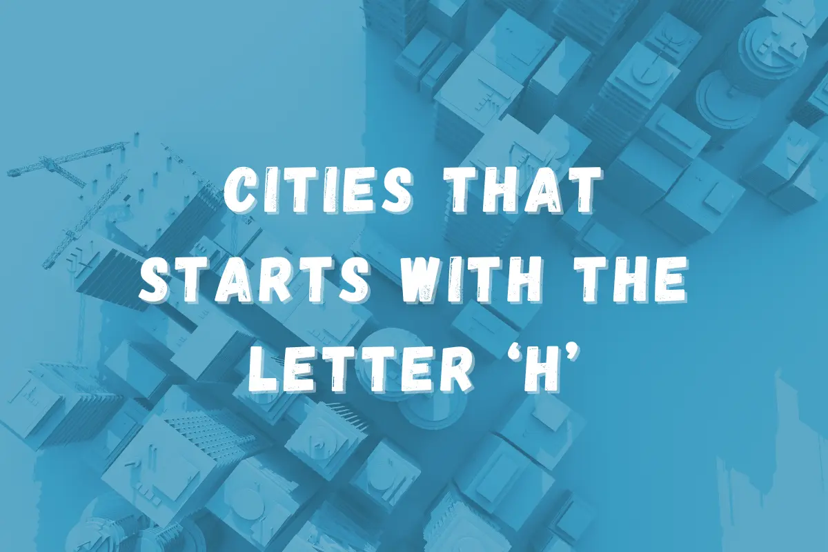 Cities That Start With H