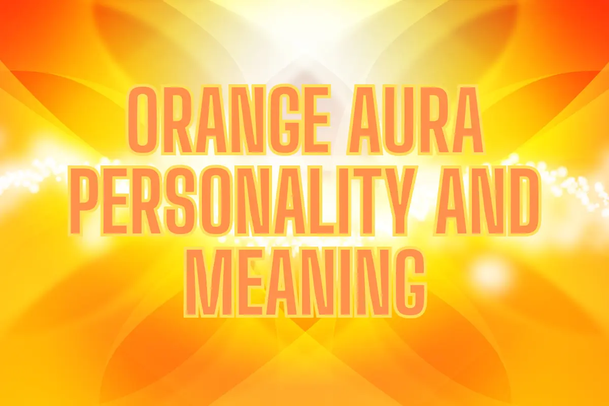 Orange Aura Meaning and Personality