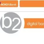 ICICI B2 Branch Free Banking – Online Bank Account