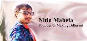 Interview With Nitin Maheta – Founder of Making Different