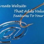 How To Create Website That Adds Value-rich Features To Your Brand