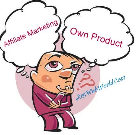 Affiliate Marketing Or Your Own Product Affiliate Marketing Or Your Own Product