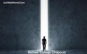 World’s Richest Famous College Dropouts Prove You Don’t Need A Degree