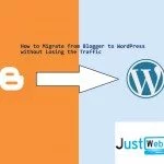 How to Migrate from Blogger to WordPress without Losing Traffic and No Downtime