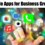 5 Mobile Apps for Business Growth In 2022