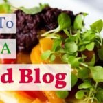 How to Start a Food Blog – Step by Step Guide