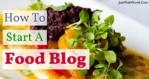 How to Start a Food Blog – Step by Step Guide