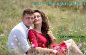 How to Win a Girl’s Heart and Impress Her