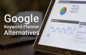 Top 10 Google Keyword Planner Alternatives You Should Use