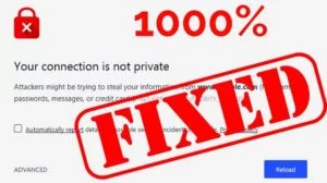 How to Fix Error “Your Connection Is Not Private” In Chrome