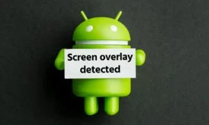 How to Fix “Screen Overlay Detected” Error on Android