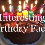 Top Birthday Facts That You Didn’t Know