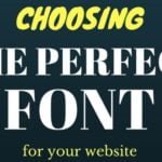 Top Tips From the Experts When It Comes to Choosing the Perfect Fonts for Your Website