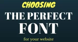 Top Tips From the Experts When It Comes to Choosing the Perfect Fonts for Your Website