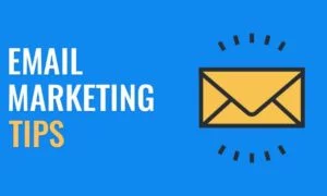 Five Email Marketing Tips to Get Your Campaign Off to the Best Start