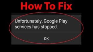 Ways to Fix the "Google Play Services Has Stopped" Error