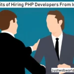 Benefits of Hiring PHP Developers From India