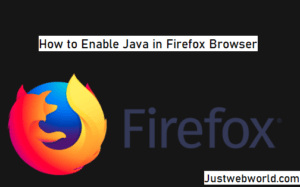 How to Enable Java In Firefox Browser – JustWebWorld