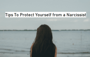 Protect Yourself from a Narcissist