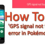 How To Fix Pokémon GO GPS Signal Not Found Issue