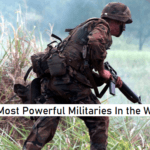 The Most Powerful Armies In the World