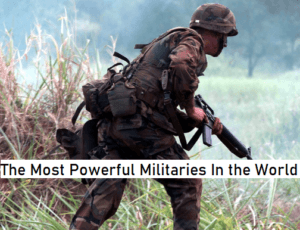 The Most Powerful Armies In The World – Justwebworld