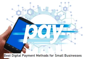 The 4 Best Digital Payment Methods for Small Businesses
