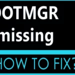 How to Fix ‘BOOTMGR’ Is Missing Errors?