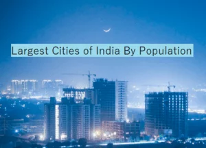 Top 15 Largest Cities of India By Population