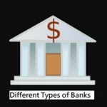 Different Types of Banks – (Detailed Explanation)