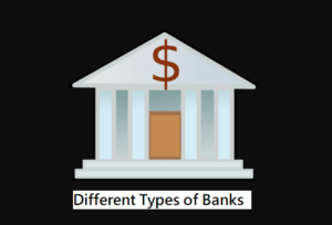 Different Types of Banks