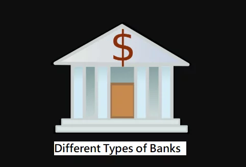 Different Types of Banks