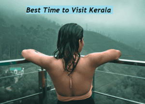 Best Time to Visit Kerala for Holidays