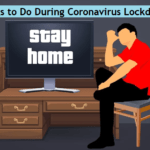 Things to Do During Coronavirus Lockdown At Home