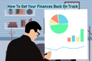 3 Tips To Get Your Finances Back On Track In 2022