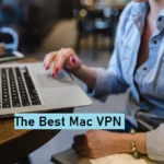 Best VPN Services & Apps for Mac