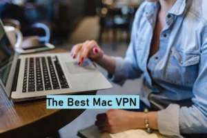 10 Best VPN Providers for Mac/Macbooks In 2026