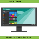 BSOD Error 0x4 INVALID_DATA_ACCESS