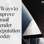 5 Ways to Improve Email Sender Reputation Today