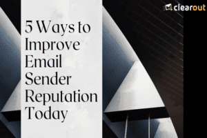 Ways to Improve Email Sender Reputation