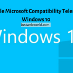 Simple Ways To Disable Microsoft Compatibility Telemetry In Windows 10